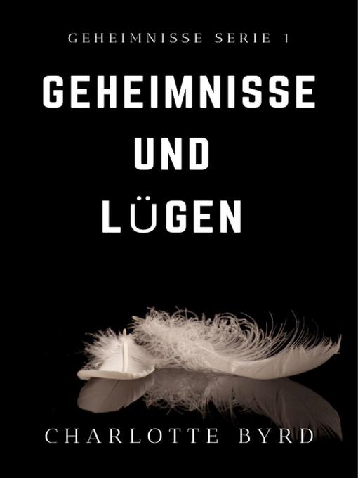 Title details for Geheimnisse und Lügen by Charlotte Byrd - Available